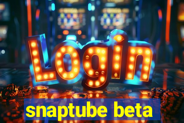 snaptube beta